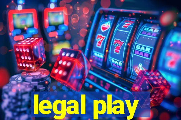 legal play